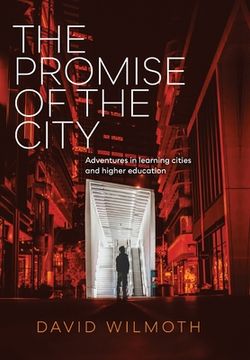 portada The Promise of the City: Adventures in Learning Cities and Higher Education (en Inglés)