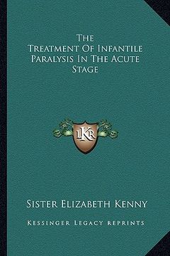portada the treatment of infantile paralysis in the acute stage