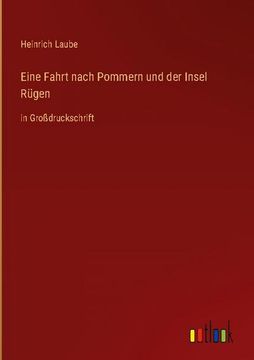 portada Eine Fahrt nach Pommern und der Insel Rügen: in Großdruckschrift (en Alemán)