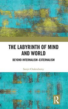 portada The Labyrinth of Mind and World: Beyond Internalism-Externalism 