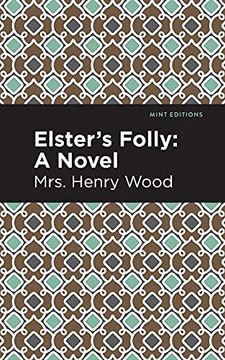 portada Elster'S Folly: A Novel (Mint Editions) (en Inglés)