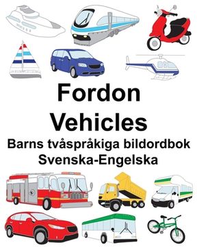 portada Svenska-Engelska Fordon/Vehicles Barns tvåspråkiga bildordbok (en Sueco)