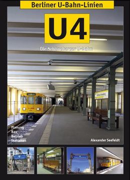 portada Berliner U-Bahn-Linien: U4 - die Schöneberger U-Bahn (en Alemán)
