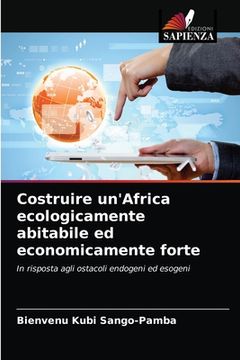 portada Costruire un'Africa ecologicamente abitabile ed economicamente forte (in Italian)