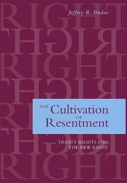 portada The Cultivation of Resentment: Treaty Rights and the new Right (en Inglés)