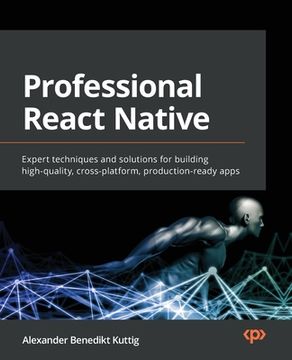 portada Professional React Native: Expert techniques and solutions for building high-quality, cross-platform, production-ready apps