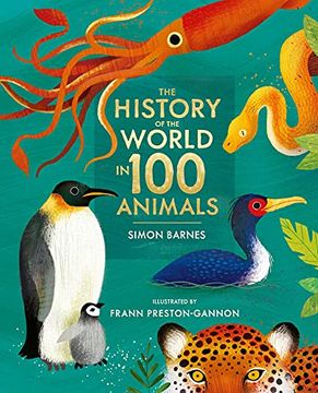 portada The History of the World in 100 Animals - Illustrated Edition 