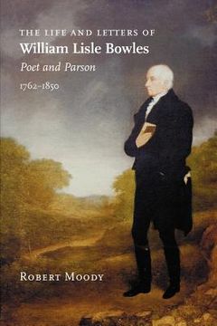 portada the life and letters of william lisle bowles, poet and parson, 1762-1850
