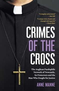 portada Crimes of the Cross: The Anglican Paedophile Network of Newcastle, Its Protectors and the Man Who Fought for Justice (in English)
