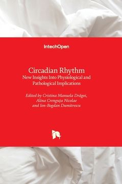 portada Circadian Rhythm - New Insights Into Physiological and Pathological Implications (en Inglés)