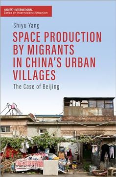 portada Space Production by Migrants in China's Urban Villages