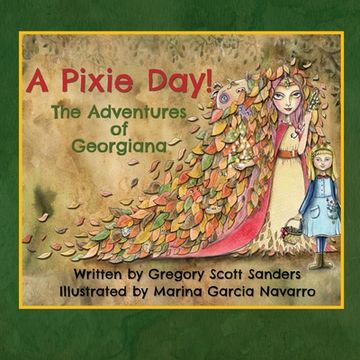 portada A Pixie Day!: The Adventures of Georgiana (en Inglés)