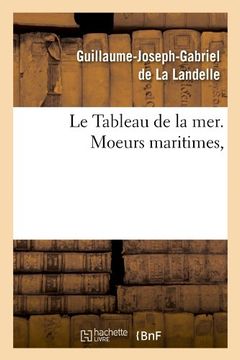 portada Le Tableau de La Mer. Moeurs Maritimes, (Litterature) (French Edition)