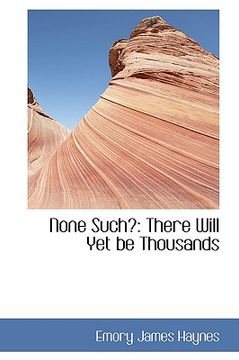 portada none such?: there will yet be thousands (en Inglés)