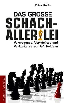 portada Das Große Schach-Allerlei: Verwegenes, Verrücktes und Verkorkstes auf 64 Feldern (in German)