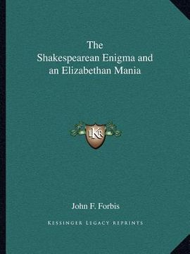 portada the shakespearean enigma and an elizabethan mania (en Inglés)