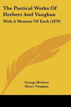 portada the poetical works of herbert and vaughan: with a memoir of each (1879) (en Inglés)