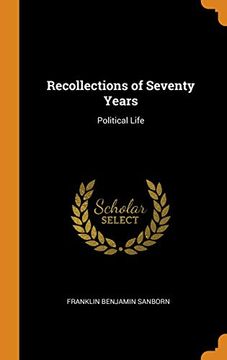 portada Recollections of Seventy Years: Political Life 