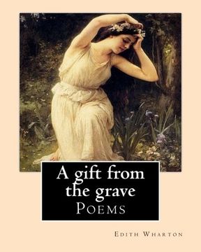 portada A Gift From the Grave. By: Edith Wharton: Poems (en Inglés)