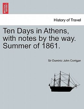 portada ten days in athens, with notes by the way. summer of 1861. (en Inglés)
