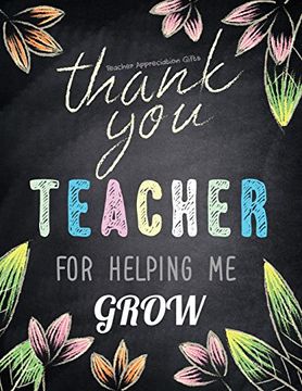 portada Teacher Appreciation Gifts - Thank you Teacher for Helping me Grow: Special Teacher Gift for Thank you | end of Year | Birthday | Appreciation | Retirement (Volume 5) (en Inglés)