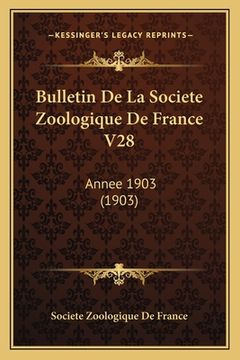 portada Bulletin De La Societe Zoologique De France V28: Annee 1903 (1903) (in French)