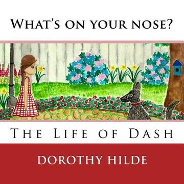 portada What's On Your Nose?: The Life of Dash (in English)