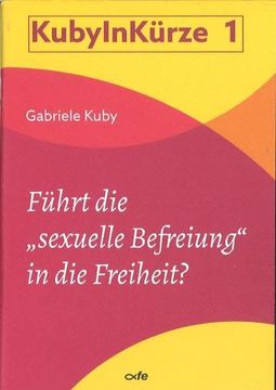 portada Führt die ""Sexuelle Befreiung"" in die Freiheit? (en Alemán)