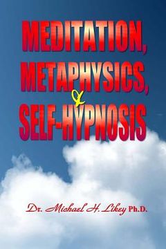 portada Meditation, Metaphysics & Self-Hypnosis (en Inglés)