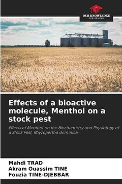 portada Effects of a bioactive molecule, Menthol on a stock pest (en Inglés)