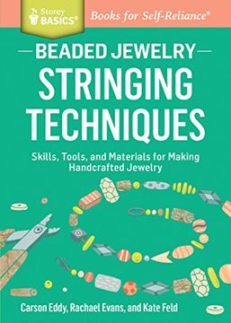 portada Beaded Jewelry: Stringing Techniques: Skills, Tools, and Materials for Making Handcrafted Jewelry. A Storey Basics (r) Title (en Inglés)