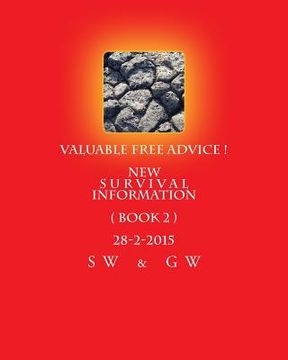 portada Valuable FREE Advice ! New S U R V i V A L Information ( BOOK 2 ) 28-2-2015: New S U R V i V A L Information (en Inglés)