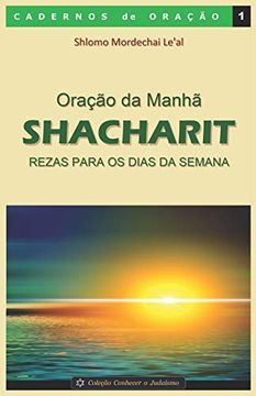 portada Oração da Manhã - Shacharit: Rezas Para os Dias da Semana: Volume 1 (Cadernos de Oração) 