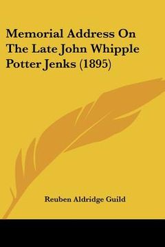 portada memorial address on the late john whipple potter jenks (1895) (en Inglés)