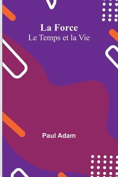 portada La Force; Le Temps et la Vie (in French)