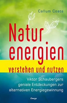 portada Naturenergien Verstehen und Nutzen: Viktor Schaubergers Geniale Entdeckung zur Alternativen Energiegewinnung (in German)
