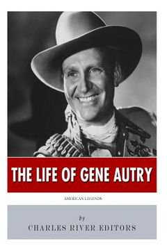 portada American Legends: The Life of Gene Autry (en Inglés)