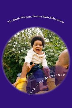 portada The Doula Warriors, Positive Birth Affirmations: The Doula Warriors, Positive Birth Affirmations (in English)