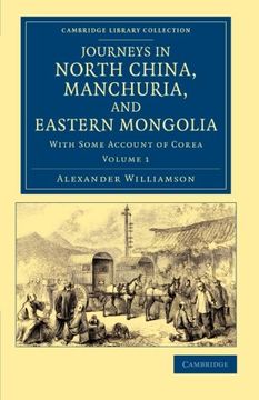 portada Journeys in North China, Manchuria, and Eastern Mongolia 2 Volume Set: Journeys in North China, Manchuria, and Eastern Mongolia: With Some Account of. Collection - Travel and Exploration in Asia) (en Inglés)