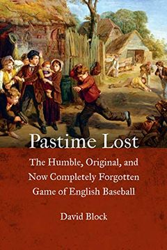 portada Pastime Lost: The Humble, Original, and now Completely Forgotten Game of English Baseball (in English)