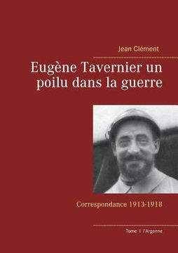 portada Eugène Tavernier un poilu dans la guerre: Correspondance 1913-1918 (en Francés)