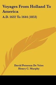 portada voyages from holland to america: a.d. 1632 to 1644 (1853) (en Inglés)