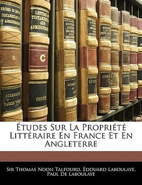 portada Études Sur La Propriété Littéraire En France Et En Angleterre (in French)