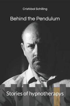portada Behind the Pendulum: Stories of hypnotherapys (in English)