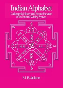 portada Indian Alphabet: Calligraphic History and Mystic Function of the Brahmi Writing System (in English)