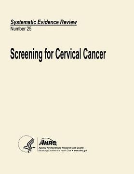 portada Screening for Cervical Cancer: Systematic Evidence Review Number 25 (en Inglés)