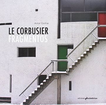portada Le Corbusier. Fragmentos