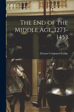 portada The End of the Middle Age, 1273-1453; 3 (in English)