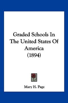 portada graded schools in the united states of america (1894) (en Inglés)