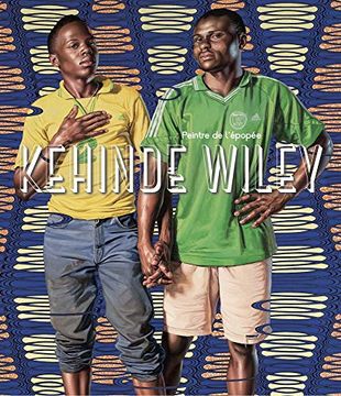 portada Kehinde Wiley: Peintre de L'Épopée (Art Contemporain) (en Francés)